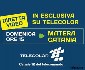 Diretta Video Esclusiva Matera-Catania su Telecolor
