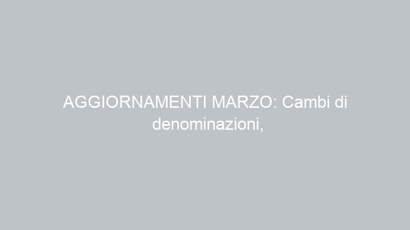 AGGIORNAMENTI MARZO: Cambi di denominazioni, Chiusure e Nuovi arrivi di Televendite