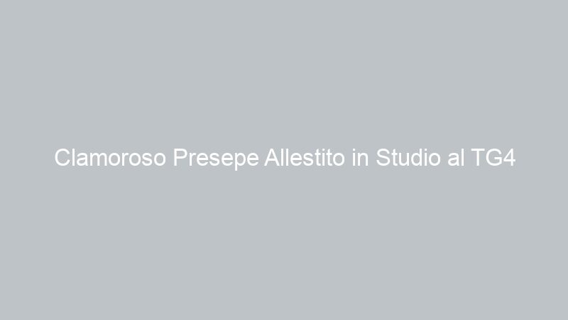 Clamoroso Presepe Allestito in Studio al TG4