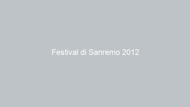 Festival di Sanremo 2012