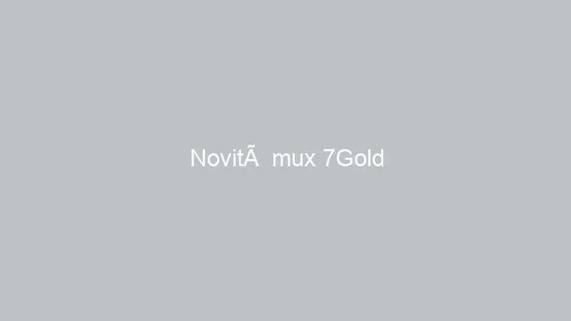 Novità mux 7Gold