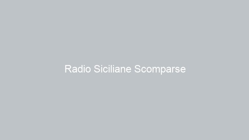 Radio Siciliane Scomparse