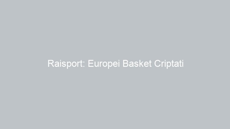 Raisport: Europei Basket Criptati