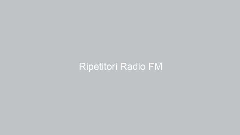 Ripetitori Radio FM