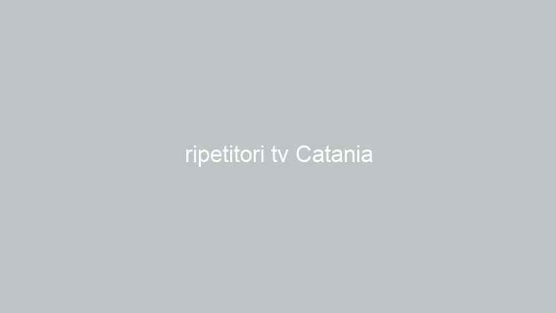ripetitori tv Catania